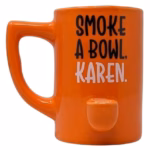 High Point Hand Pipe - Smoke a Bowl Karen Mug